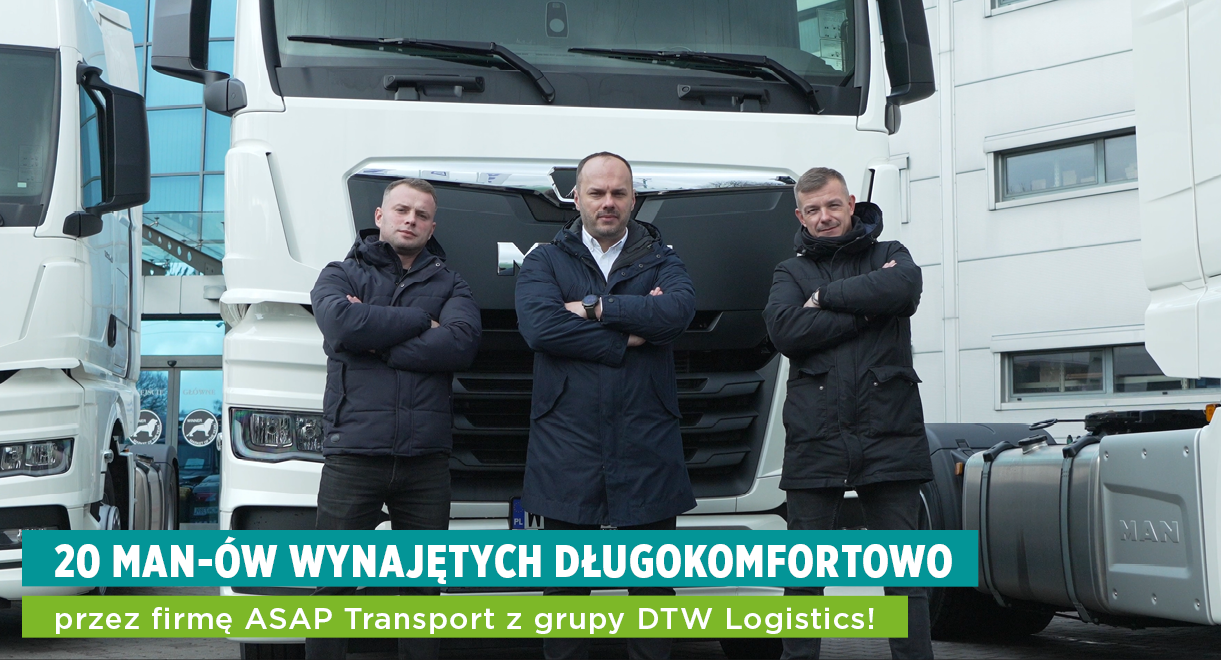 20 MAN-ów wynajętych długokomfortowo przez firmę ASAP Transport z grupy DTW Logistics!